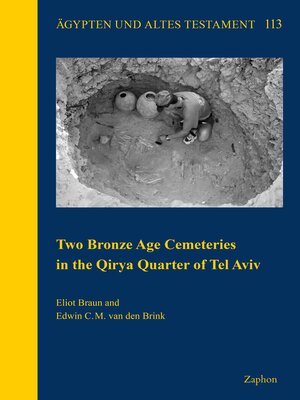 cover image of Two Bronze Age Cemeteries in the Qirya Quarter of Tel Aviv
